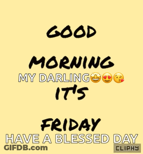 A Yellow Background With The Words Good Morning My Darling It 'S Friday Have A Blessed Day GIF