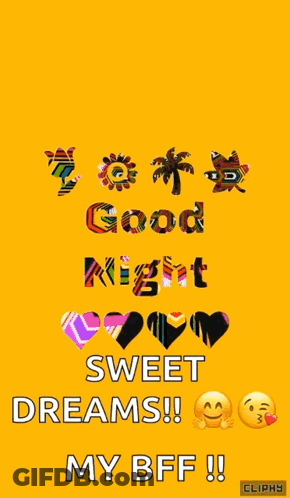 A Yellow Background With The Words Good Night Sweet Dreams My Bff Written On It GIF