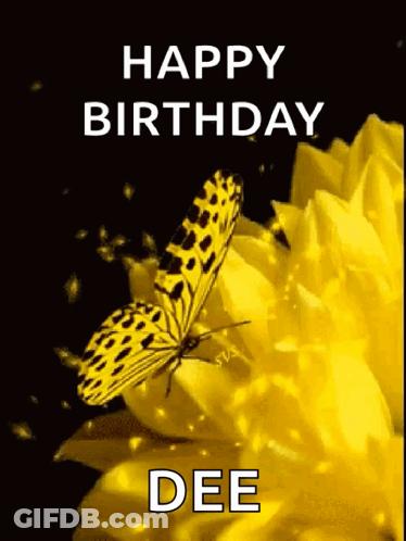 A Yellow Butterfly Is Sitting On A Yellow Flower With The Words `` Happy Birthday Dee '' Written Below It . GIF