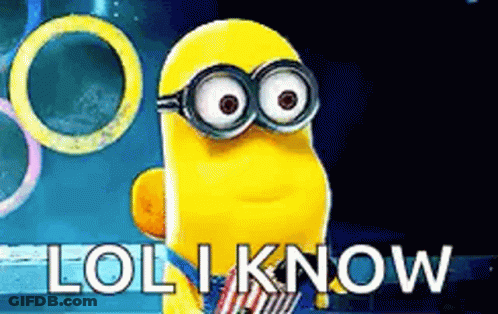 A Yellow Minion With Glasses And The Words LOL I Know . GIF