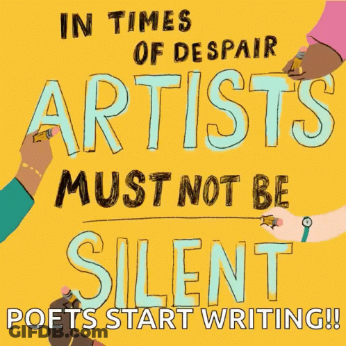 A Yellow Poster That Says In Times Of Despair Artists Must Not Be Silent GIF