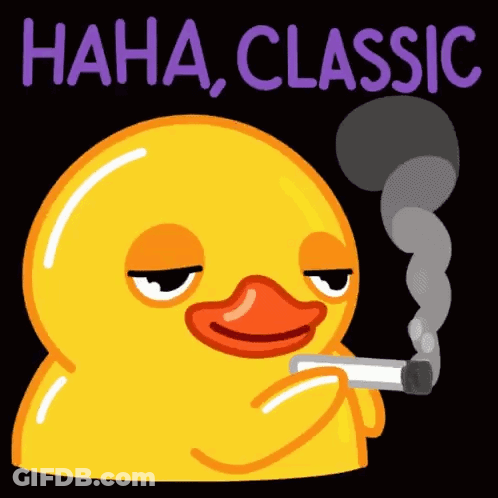 A Yellow Rubber Duck Is Smoking A Cigarette With The Words Haha Classic Behind It GIF
