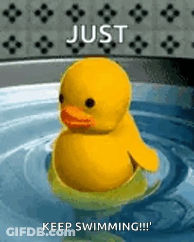 A Yellow Rubber Duck Is Swimming In A Bathtub With The Words Just Keep Swimming Written Below It GIF