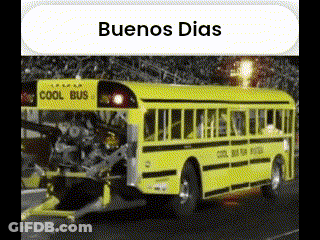 A Yellow School Bus With The Words Buenos Dias On The Bottom GIF