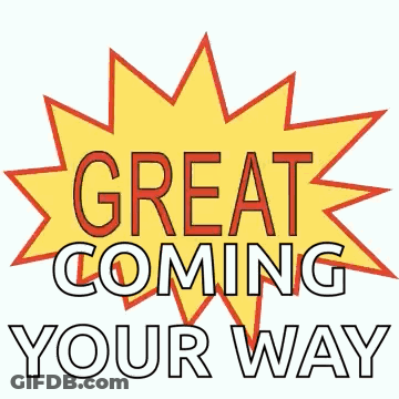 A Yellow Sign Says Great Coming Your Way GIF