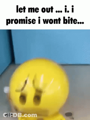 A Yellow Smiley Face Says Let Me Out I Promise I Wont Bite .. GIF
