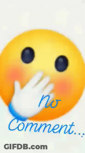 A Yellow Smiley Face With A Hand Covering It And The Words No Comment GIF