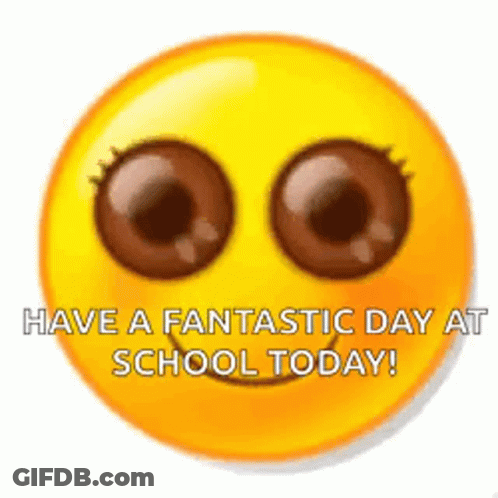 A Yellow Smiley Face With Chocolate Eyes And The Words `` Have A Fantastic Day At School Today '' GIF