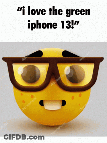 A Yellow Smiley Face With Glasses And The Words " I Love The Green Iphone 13 " On The Bottom GIF
