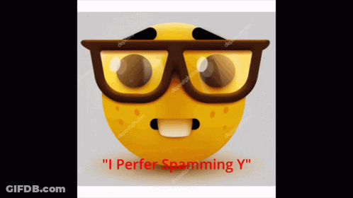 A Yellow Smiley Face With Glasses And The Words " I Perfer Spamming Y " On The Bottom GIF