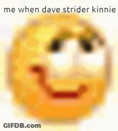 A Yellow Smiley Face With The Words Me When Dave Strider Kinnie GIF