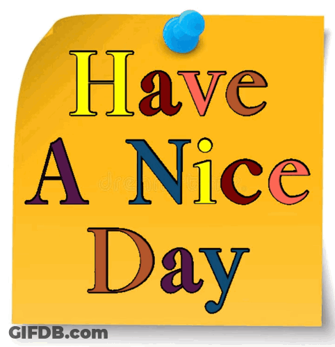 A Yellow Sticky Note Says Have A Nice Day GIF