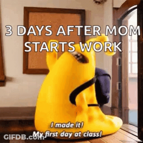 A Yellow Stuffed Animal With A Backpack Is Standing In Front Of A Door With The Words `` 3 Days After Mom Starts Work '' GIF
