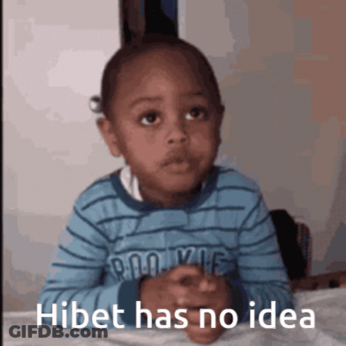 A Young Boy In A Blue Striped Shirt With The Words Hibet Has No Idea On The Bottom GIF