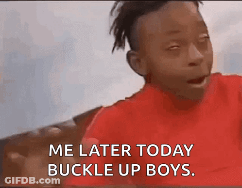 A Young Boy In A Red Shirt Says " Me Later Today Buckle Up Boys " GIF