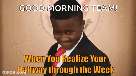 A Young Boy In A Suit And Tie Is Smiling And Says `` Good Morning Team When You Realize Your Halfway Through The Week '' GIF