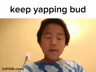A Young Boy With His Eyes Closed And The Words Keep Yapping Bud Behind Him GIF