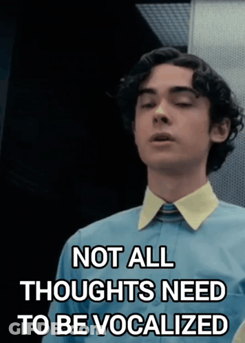 A Young Man In A Blue Shirt And Yellow Collar Says Not All Thoughts Need To Be Vocalized GIF