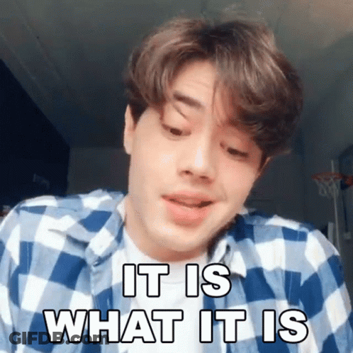 A Young Man Wearing A Plaid Shirt Says " It Is What It Is " GIF