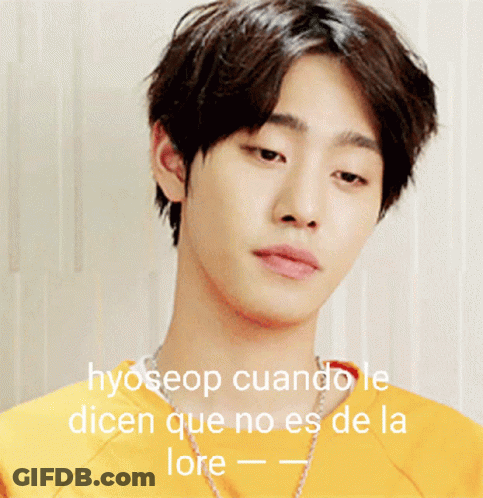 A Young Man Wearing A Yellow Shirt With The Words Hyoseop Cuando Le Dicen Que No Es De La Lore Written Below Him GIF