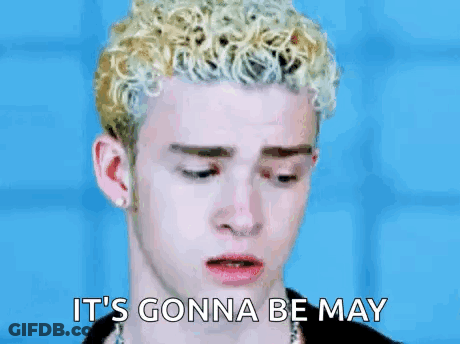 A Young Man With Curly Blonde Hair Is Saying It 'S Gonna Be May GIF