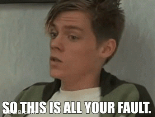 A Young Man With Short Hair Is Saying So This Is All Your Fault . GIF