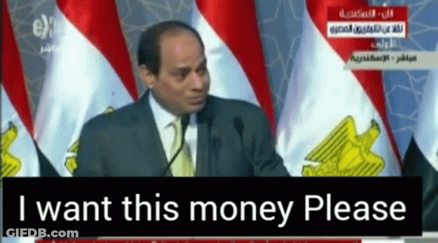 Abdel Fattah El-Sisi Need Money Please GIF