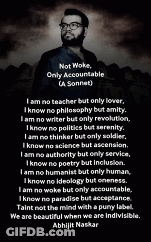 Abhijit Naskar Not Woke Only Accountable GIF