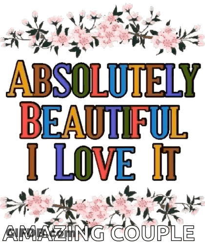 Absolutely Beautiful I Love It Poster GIF