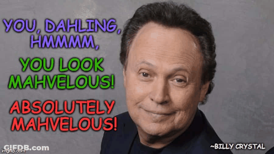 Actor Billy Crystal You Look Marvelous Meme GIF