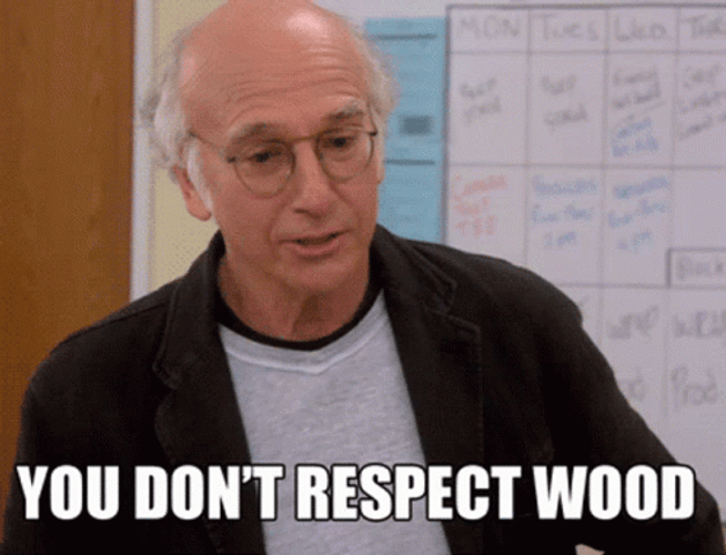Actor Doesn't Respect Wood GIF