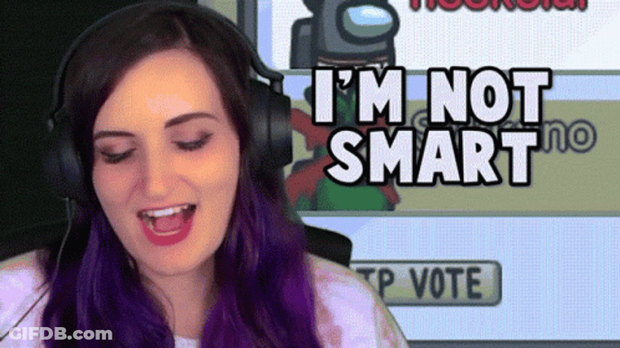 Actually Im Not A Smart Man GIF