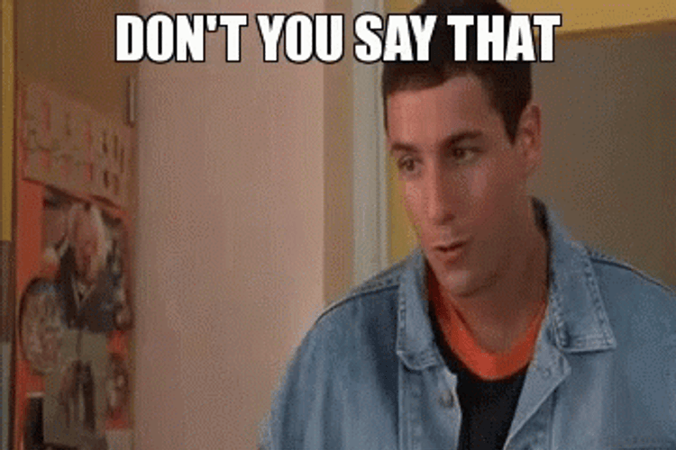 Adam Sandler Don't You Say That GIF