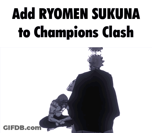 Add Ryomen Sukuna To Champions Clash GIF