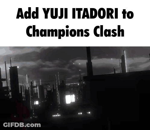 Add Yuji Itadori To Champions Clash GIF