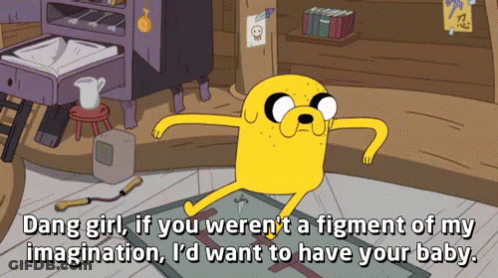 Adventure Time Character Saying Dang Girl If You Weren't A Figment Of My Imagination GIF