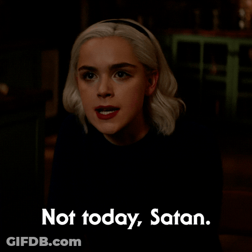 Adventures Of Sabrina Not Today Satan GIF