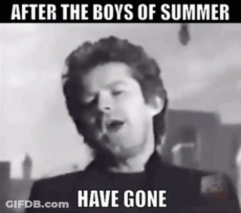 After The Boys Of Summer Have Gone GIF