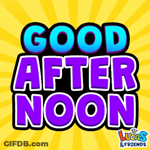 Afternoon Good Afternoon GIF