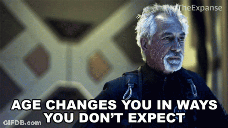 Aging Will Change You In Ways You Don't Expect GIF