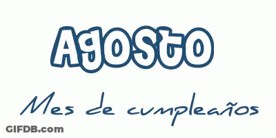 Agosto Mes De Cumpleaños Is Written In Blue On A White Background GIF
