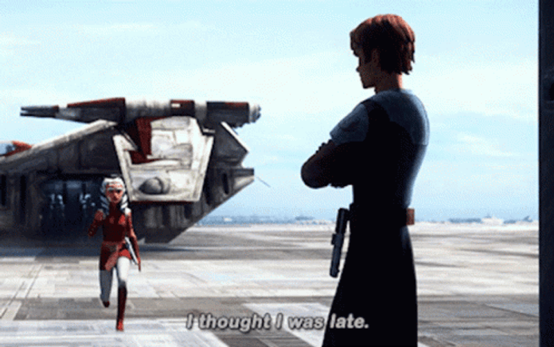 Ahsoka Tano Star Wars I Thought I Was Late GIF