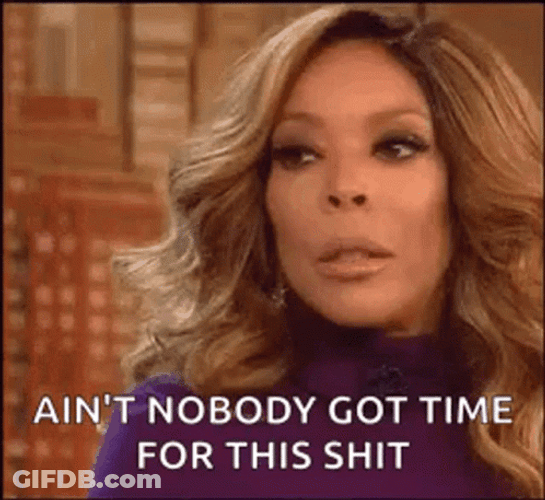 Ain't Nobody Got Time For That Wendy Williams GIF