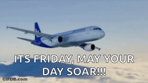 Airplane Flying With It's Friday May Your Day Soar GIF