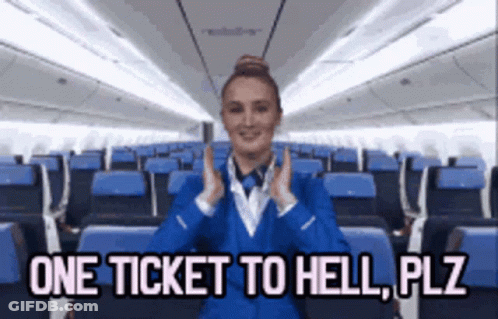 Airplane Stewardess Says One Ticket To Hell Plz GIF