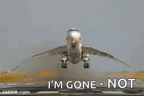 Airplane Taking Off Saying Im Gone Not GIF