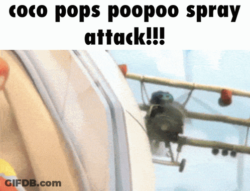 Airplane With Coco Pops Poopoo Spray Attack GIF
