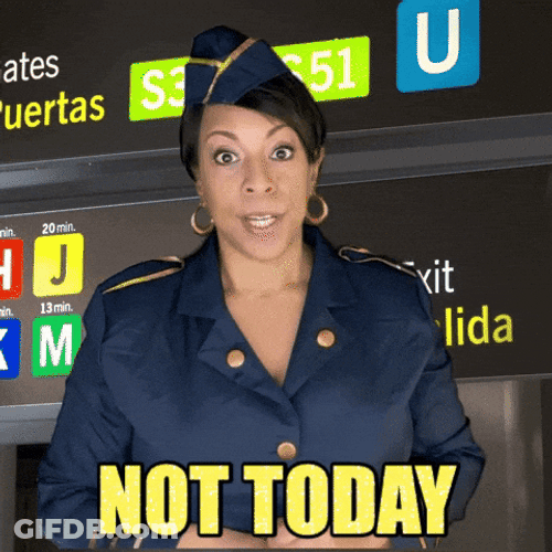Airport Staff Saying Not Today GIF