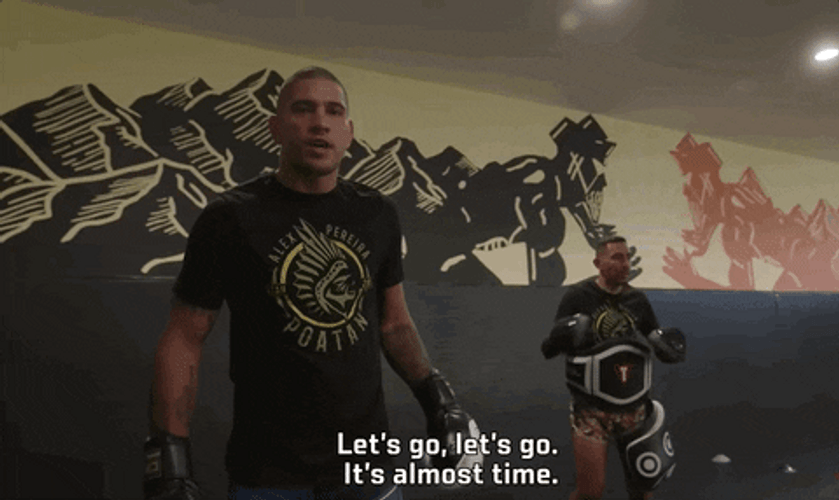 Alex Pereira Let's Go Its Almost Time GIF