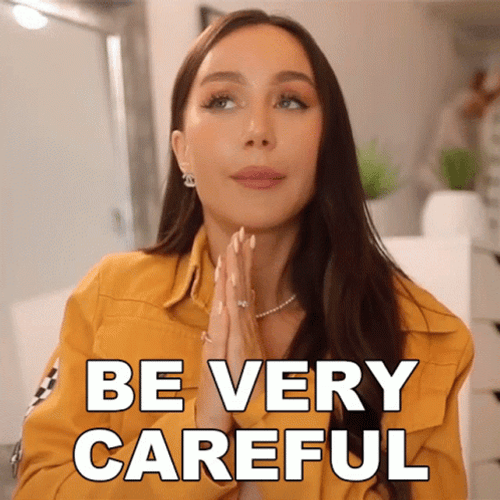 Alexandra Says Be Careful Be Very Careful GIF
